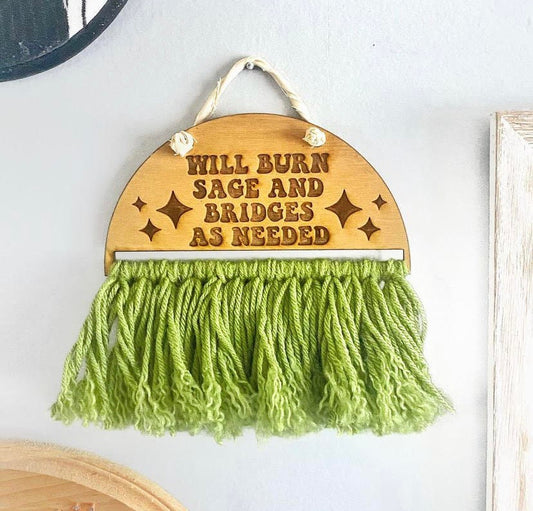 Faux Macramé Wall Art "Will Burn Sage and Bridges as Needed": Witchy Wall Art, Spooky Home Decor, Wall Hangings, Gifts for Covens, Halloween